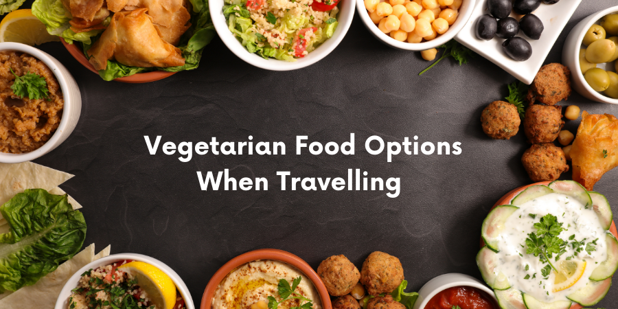 Tips to Find Vegetarian Food Options When Travelling