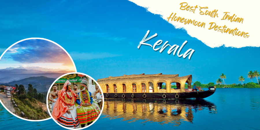 Travel to the Best South Indian Honeymoon Destinations: Kerala