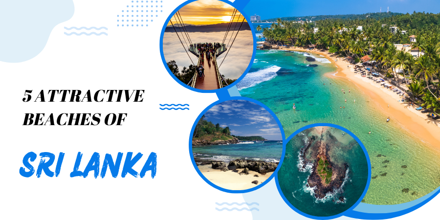 5 Attractive Beaches of Sri Lanka